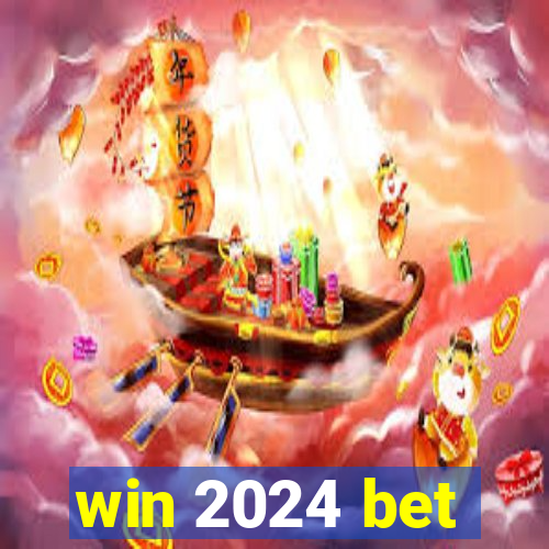 win 2024 bet